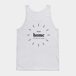 Stay Home, It's Not That Hard Tank Top